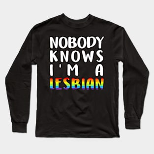 Knows Im A Lesbian LGBT-Q Pride Gay Proud Ally Long Sleeve T-Shirt